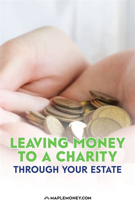 How to Leave an Entire Estate to Various Charities .